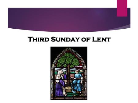 Third Sunday of Lent.
