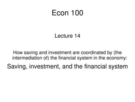 Saving, investment, and the financial system