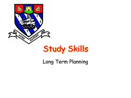 Study Skills Long Term Planning.
