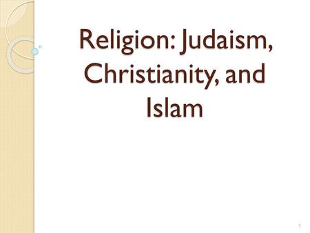 Religion: Judaism, Christianity, and Islam