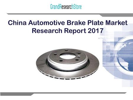 China Automotive Brake Plate Market Research Report 2017