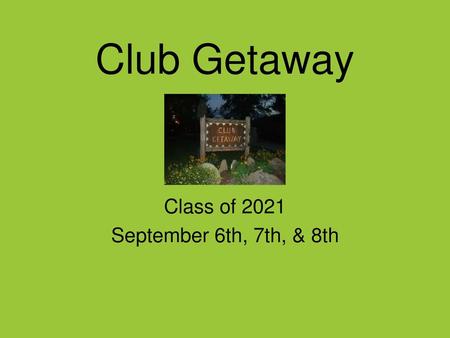 Class of 2021 September 6th, 7th, & 8th