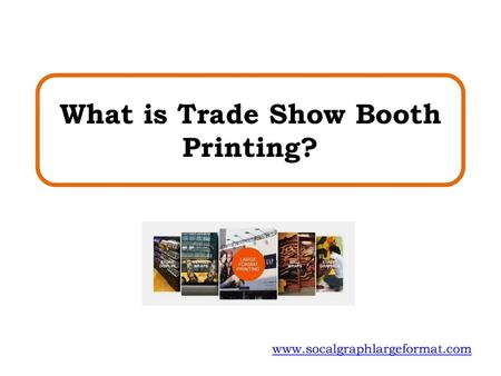 What is Trade Show Booth Printing?