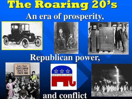 An era of prosperity, Republican power, and conflict
