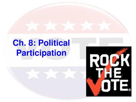 Ch. 8: Political Participation