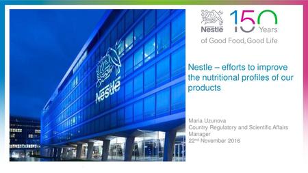 Nestle – efforts to improve the nutritional profiles of our products
