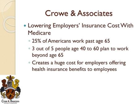 Crowe & Associates Lowering Employers’ Insurance Cost With Medicare
