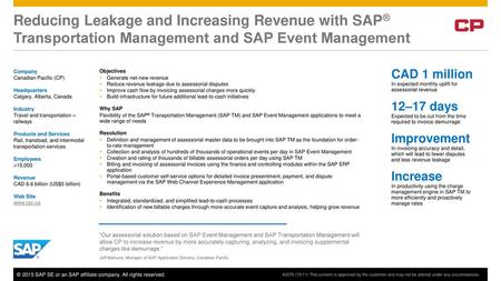 Reducing Leakage and Increasing Revenue with SAP® Transportation Management and SAP Event Management​ Company Canadian Pacific (CP) Headquarters Calgary,
