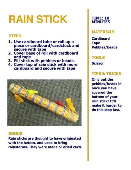 Rain stick Time: 10 minutes MateriaLs STEPS