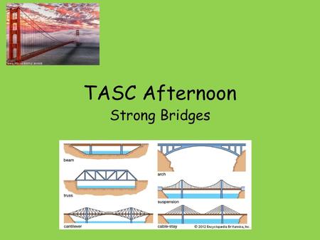 TASC Afternoon Strong Bridges.