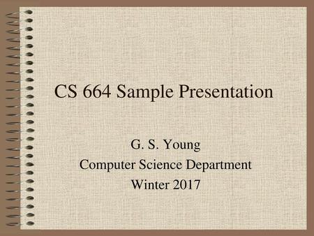 CS 664 Sample Presentation