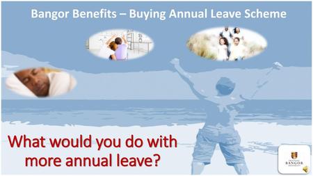 What would you do with more annual leave?