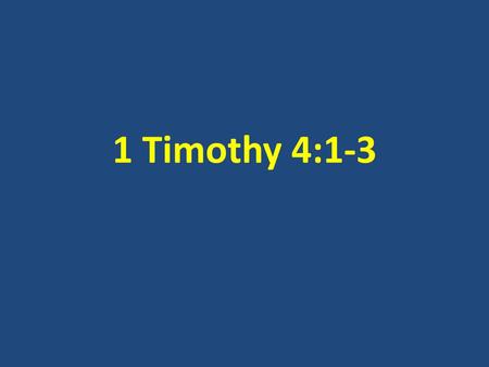 1 Timothy 4:1-3.