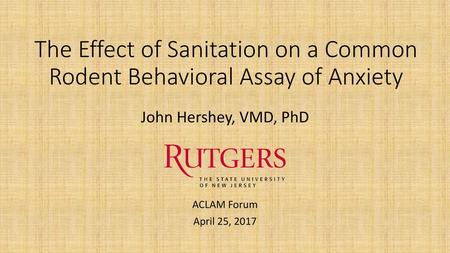 John Hershey, VMD, PhD ACLAM Forum April 25, 2017