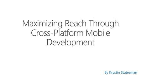 Maximizing Reach Through Cross-Platform Mobile Development