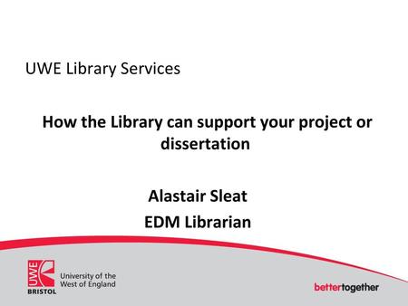 How the Library can support your project or dissertation