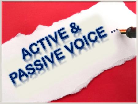 ACTIVE & PASSIVE VOICE.