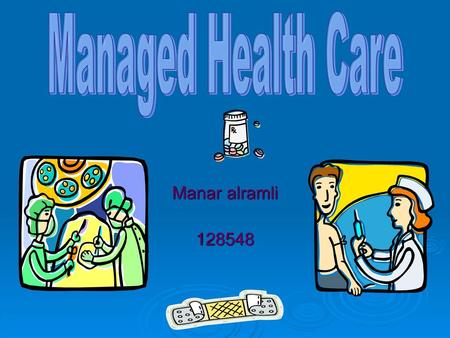 Managed Health Care Manar alramli 128548.