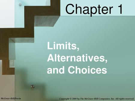 Chapter 1 Limits, Alternatives, and Choices McGraw-Hill/Irwin