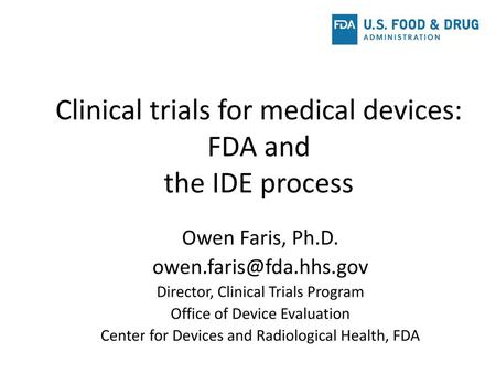 Clinical trials for medical devices: FDA and the IDE process