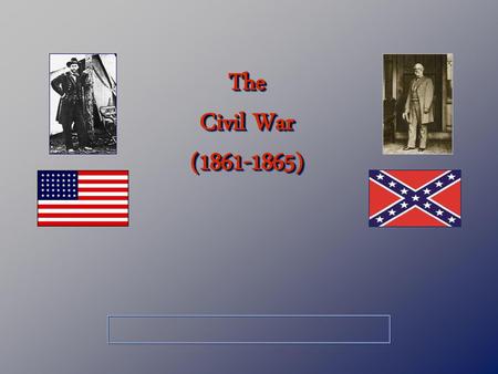 The Civil War (1861-1865).