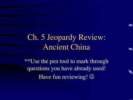 Ch. 5 Jeopardy Review: Ancient China