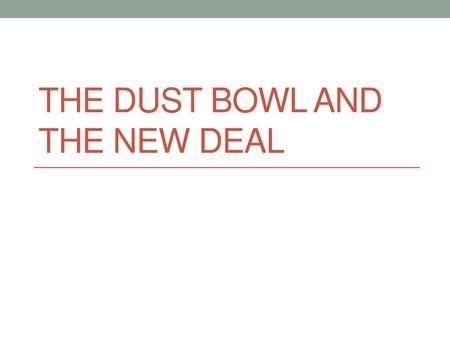 The Dust Bowl and the New Deal