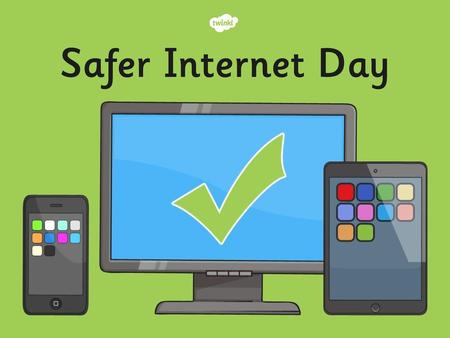 Safer Internet Day.