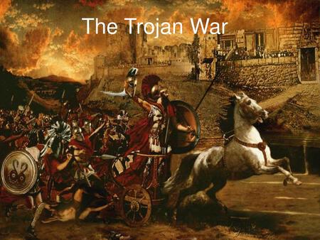 The Trojan War.
