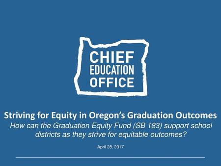 Striving for Equity in Oregon’s Graduation Outcomes