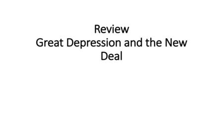 Review Great Depression and the New Deal