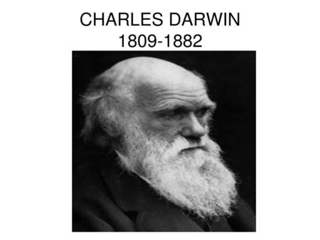 CHARLES DARWIN 1809-1882.