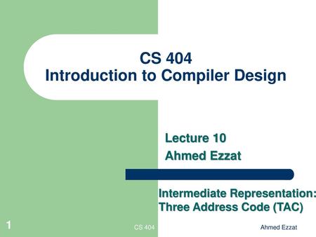CS 404 Introduction to Compiler Design
