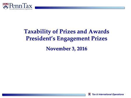Taxability of Prizes and Awards President’s Engagement Prizes