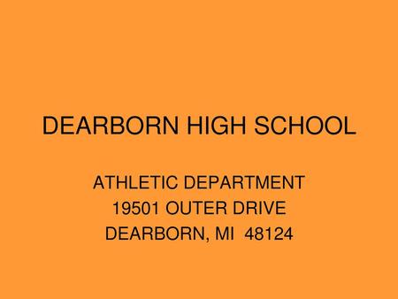 ATHLETIC DEPARTMENT OUTER DRIVE DEARBORN, MI 48124
