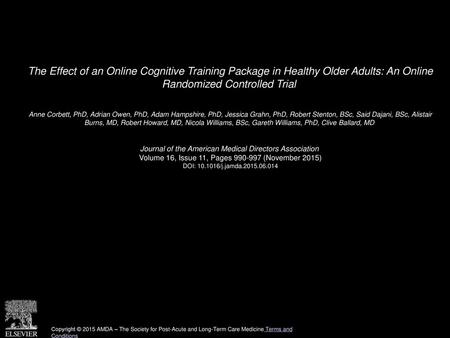 The Effect of an Online Cognitive Training Package in Healthy Older Adults: An Online Randomized Controlled Trial  Anne Corbett, PhD, Adrian Owen, PhD,