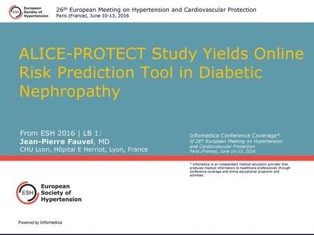 ALICE-PROTECT Study Yields Online Risk Prediction Tool in Diabetic Nephropathy From ESH 2016 | LB 1: Jean-Pierre Fauvel, MD CHU Lyon, Hôpital E Herriot,