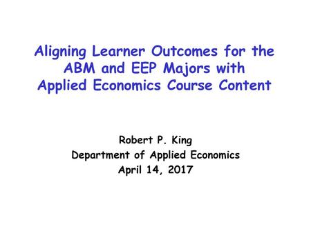 Robert P. King Department of Applied Economics April 14, 2017