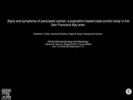 Signs and symptoms of pancreatic cancer: a population-based case-control study in the San Francisco Bay area  Elizabeth A. Holly, Indranushi Chaliha,