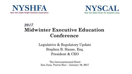 Legislative & Regulatory Update Stephen B. Hanse, Esq. President & CEO