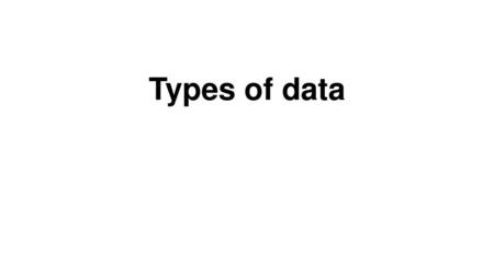 Types of data.