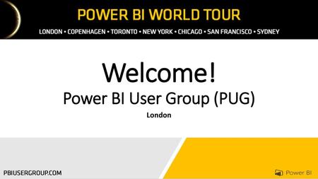 Welcome! Power BI User Group (PUG)