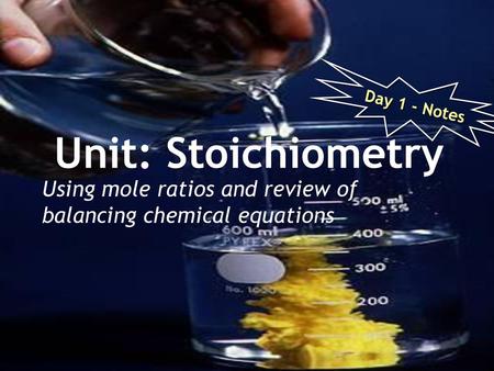 Day 1 - Notes Unit: Stoichiometry