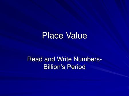 Read and Write Numbers- Billion’s Period