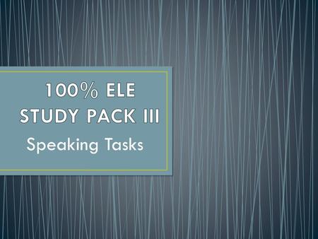 100% ELE STUDY PACK III Speaking Tasks.