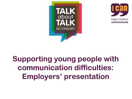 Supporting young people with communication difficulties:
