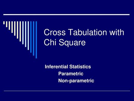 Cross Tabulation with Chi Square