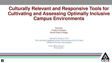 Culturally Relevant and Responsive Tools for Cultivating and Assessing Optimally Inclusive Campus Environments Keynote Project Inclusion Keene State.