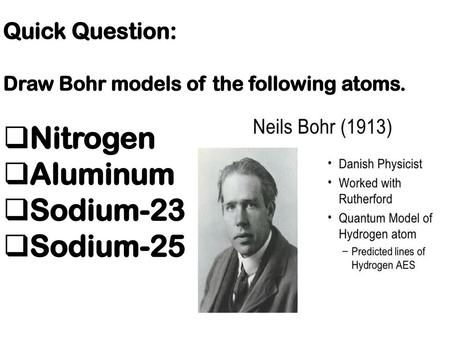 Nitrogen Aluminum Sodium-23 Sodium-25 Quick Question: