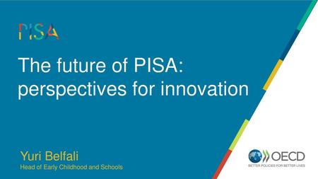The future of PISA: perspectives for innovation